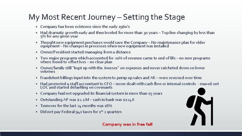 My Most Recent Journey – Setting the Stage § § § Company has been My Most Recent Journey – Setting the Stage § § § Company has been