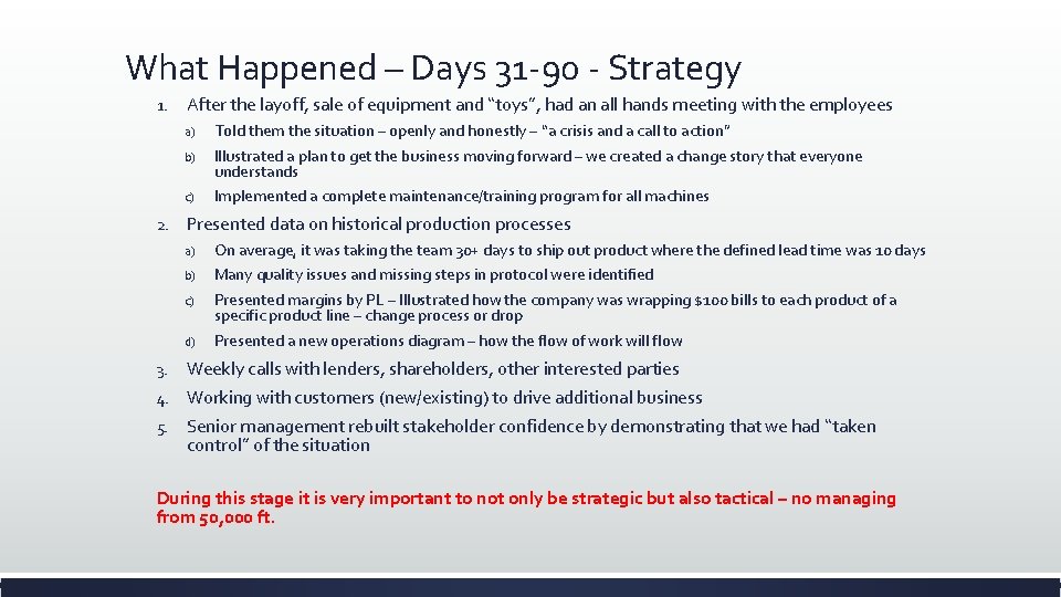 What Happened – Days 31 -90 - Strategy 1. After the layoff, sale of What Happened – Days 31 -90 - Strategy 1. After the layoff, sale of