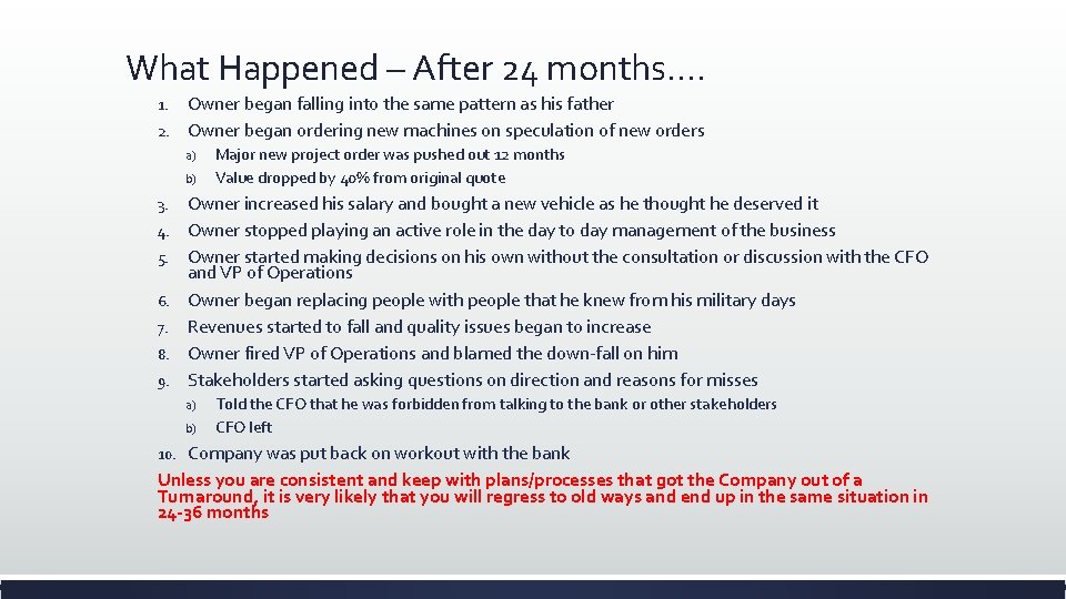 What Happened – After 24 months…. Owner began falling into the same pattern as What Happened – After 24 months…. Owner began falling into the same pattern as