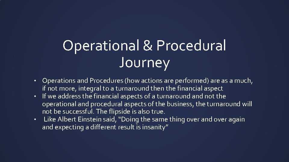Operational & Procedural Journey Operations and Procedures (how actions are performed) are as a Operational & Procedural Journey Operations and Procedures (how actions are performed) are as a