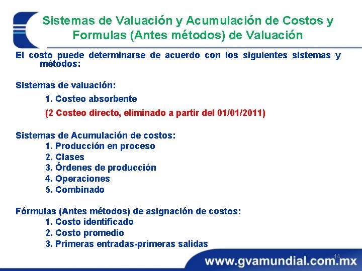 Sistemas de Valuación y Acumulación de Costos y Formulas (Antes métodos) de Valuación El