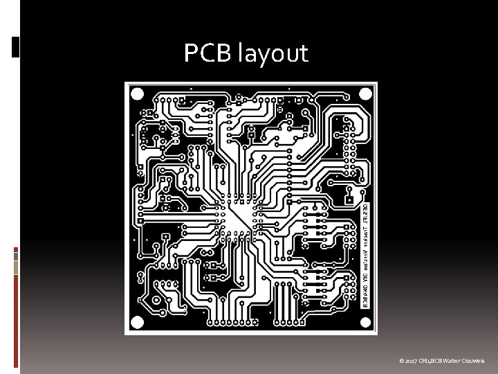 PCB layout © 2017 ON 4 BCB Walter Crauwels 