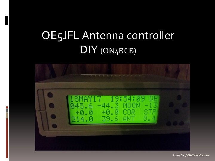 OE 5 JFL Antenna controller DIY (ON 4 BCB) © 2017 ON 4 BCB