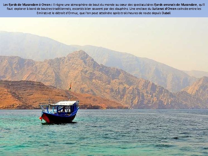 Les fjords de Musandam à Oman : Il règne une atmosphère de bout du