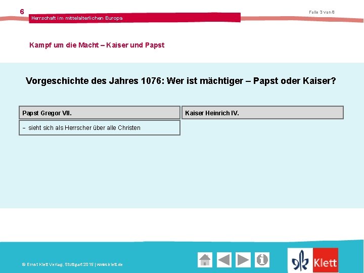 6 Folie 3 von 8 Herrschaft im mittelalterlichen Europa Kampf um die Macht –