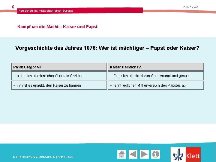 6 Folie 6 von 8 Herrschaft im mittelalterlichen Europa Kampf um die Macht –