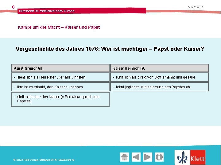 6 Folie 7 von 8 Herrschaft im mittelalterlichen Europa Kampf um die Macht –