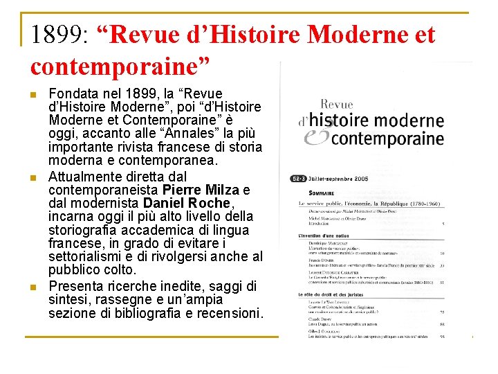 1899: “Revue d’Histoire Moderne et contemporaine” n n n Fondata nel 1899, la “Revue