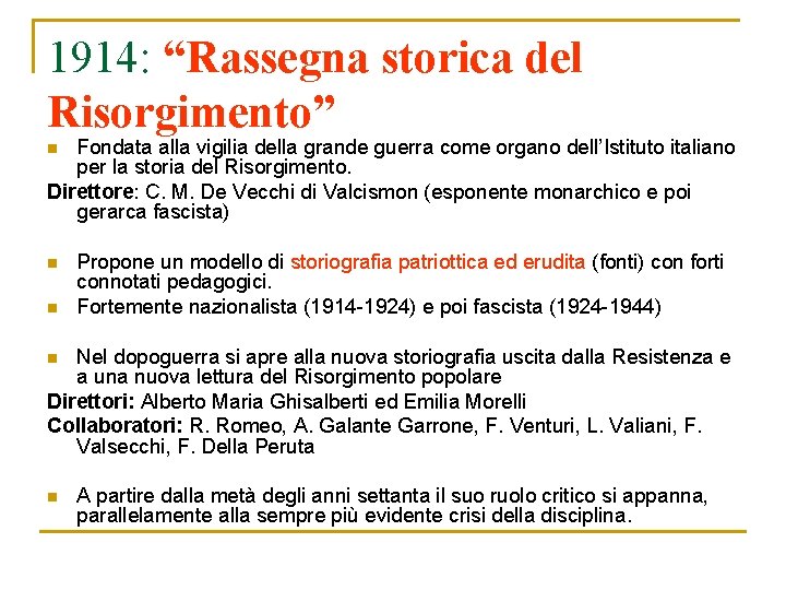 1914: “Rassegna storica del Risorgimento” Fondata alla vigilia della grande guerra come organo dell’Istituto