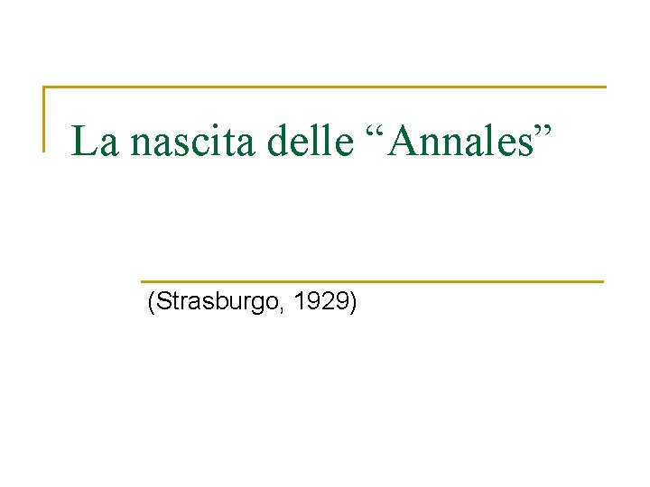 La nascita delle “Annales” (Strasburgo, 1929) 