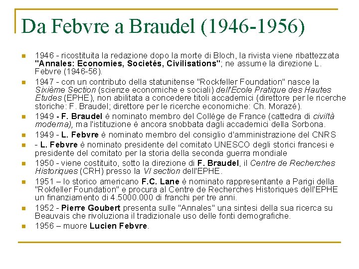 Da Febvre a Braudel (1946 -1956) n n n n n 1946 - ricostituita