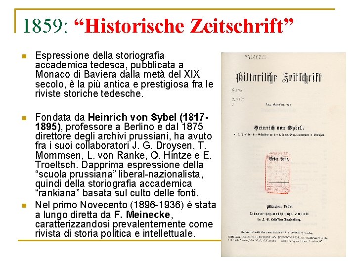 1859: “Historische Zeitschrift” n Espressione della storiografia accademica tedesca, pubblicata a Monaco di Baviera