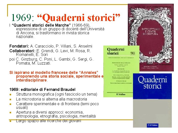 1969: “Quaderni storici” I “Quaderni storici delle Marche” (1966 -69), espressione di un gruppo