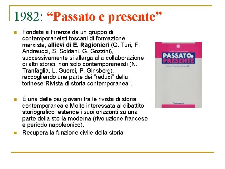 1982: “Passato e presente” n Fondata a Firenze da un gruppo di contemporaneisti toscani