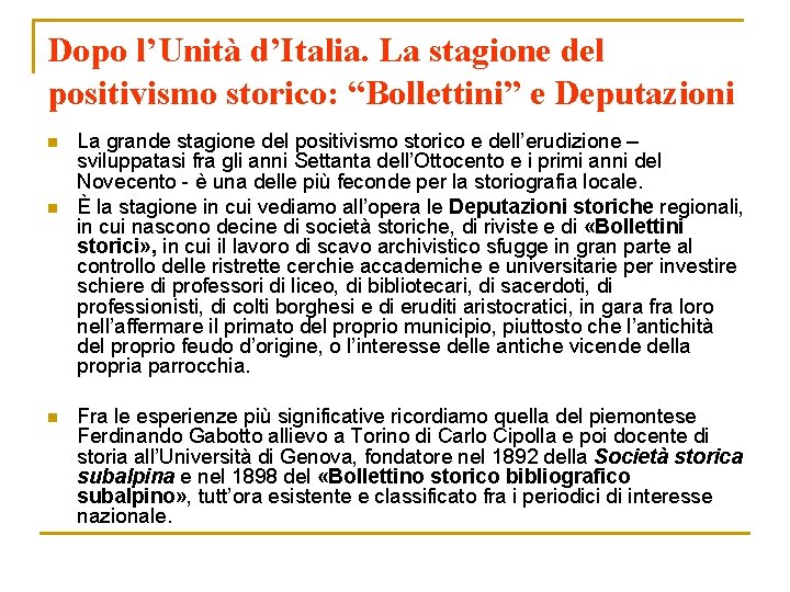 Dopo l’Unità d’Italia. La stagione del positivismo storico: “Bollettini” e Deputazioni n n n