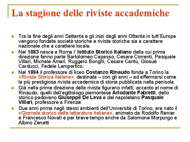 La stagione delle riviste accademiche n n n Tra la fine degli anni Settanta