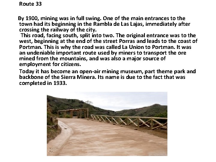  Route 33 By 1900, mining was in full swing. One of the main
