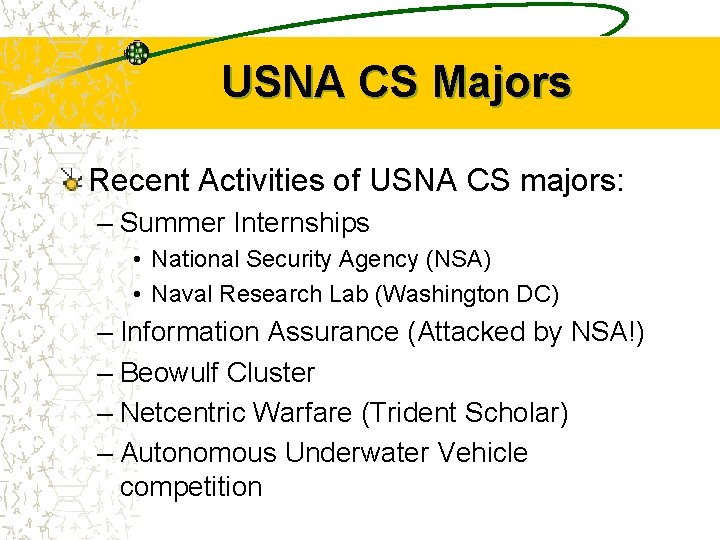 USNA CS Majors Recent Activities of USNA CS majors: – Summer Internships • National