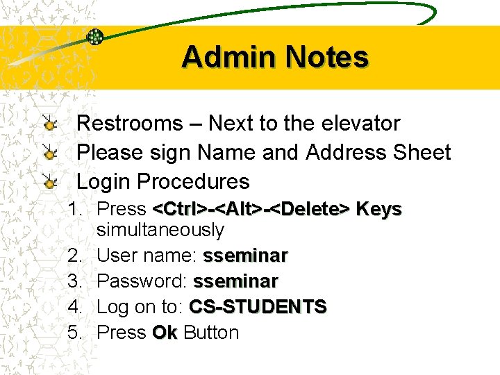 Admin Notes Restrooms – Next to the elevator Please sign Name and Address Sheet