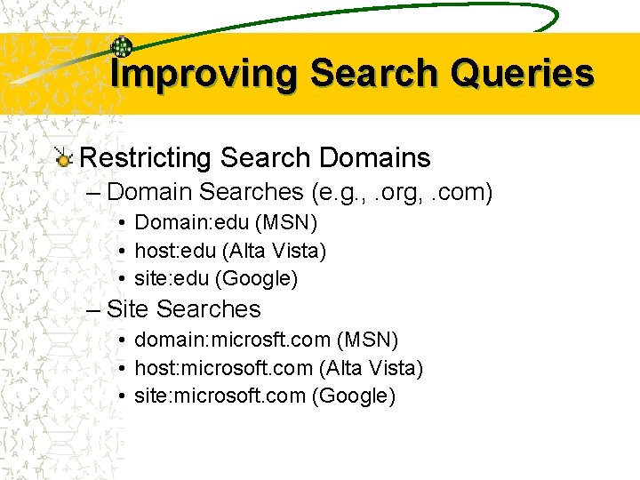 Improving Search Queries Restricting Search Domains – Domain Searches (e. g. , . org,
