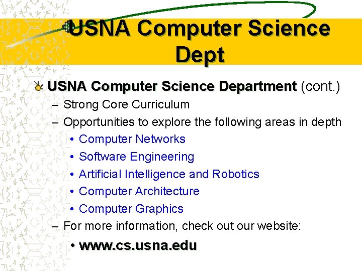 USNA Computer Science Dept USNA Computer Science Department (cont. ) – Strong Core Curriculum