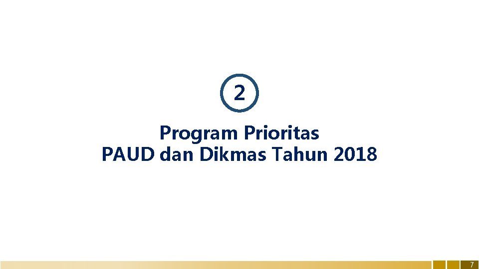 2 Program Prioritas PAUD dan Dikmas Tahun 2018 7 