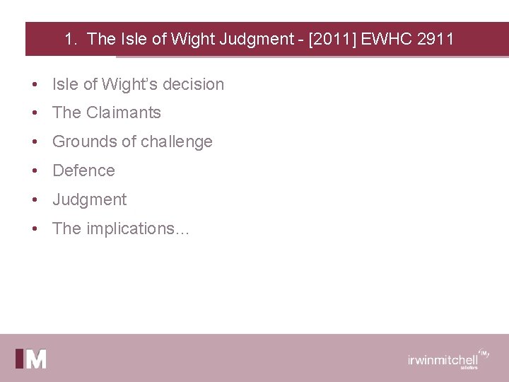 1. The Isle of Wight Judgment - [2011] EWHC 2911 • Isle of Wight’s