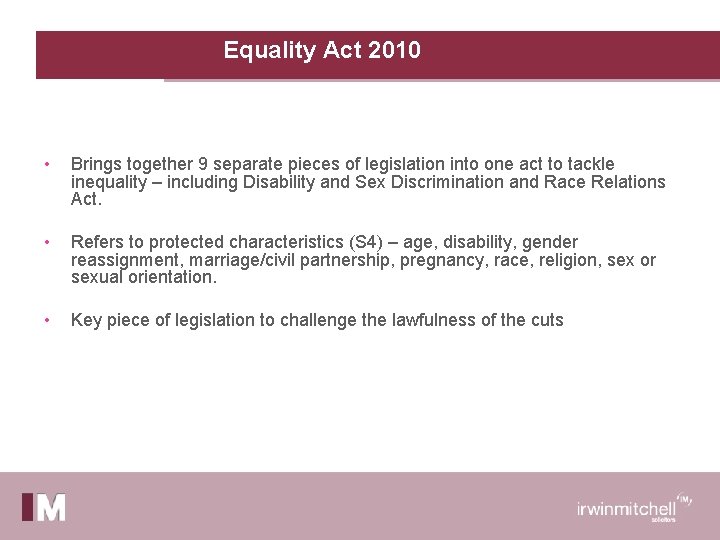 Equality Act 2010 • Brings together 9 separate pieces of legislation into one act