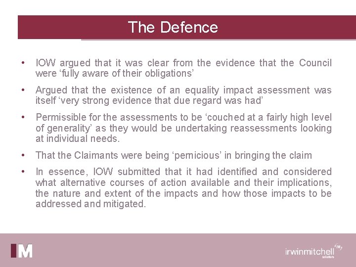 The Defence • IOW argued that it was clear from the evidence that the