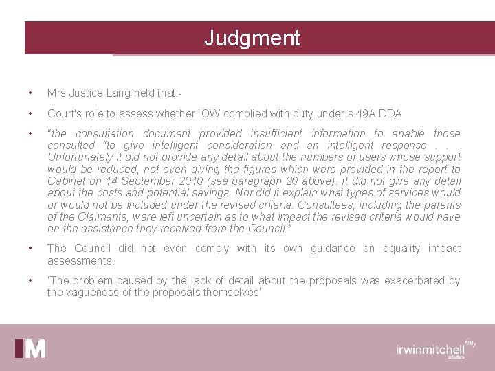 Judgment • Mrs Justice Lang held that: - • Court's role to assess whether