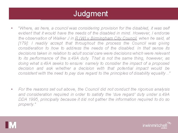 Judgment • “Where, as here, a council was considering provision for the disabled, it