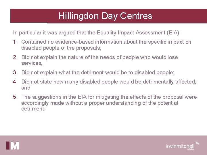 Hillingdon Day Centres In particular it was argued that the Equality Impact Assessment (EIA):