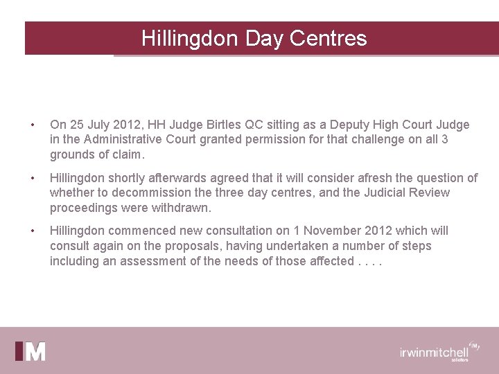 Hillingdon Day Centres • On 25 July 2012, HH Judge Birtles QC sitting as