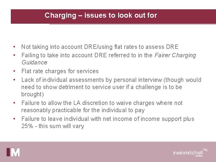 Charging – issues to look out for • Not taking into account DRE/using flat