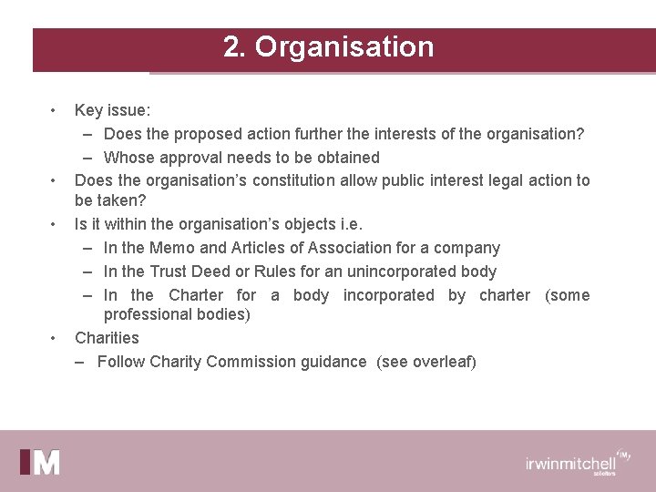 2. Organisation • • Key issue: – Does the proposed action further the interests