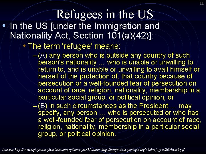 11 Refugees in the US • In the US [under the Immigration and Nationality