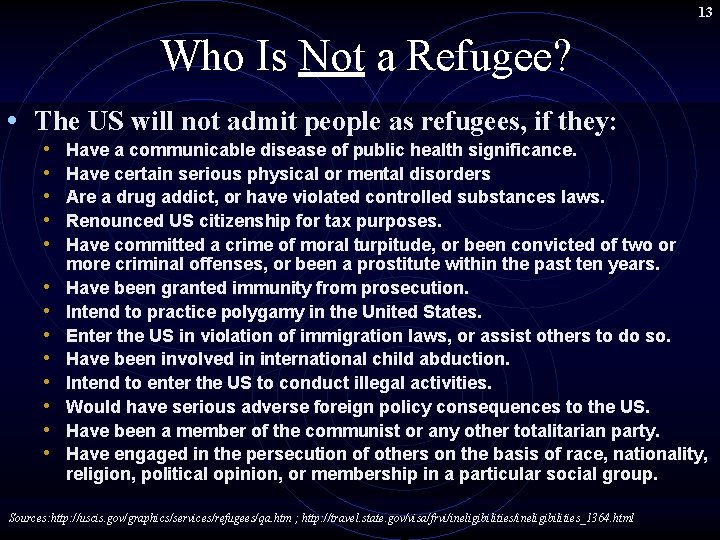 13 Who Is Not a Refugee? • The US will not admit people as