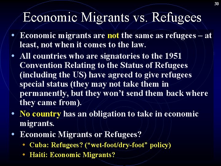 30 Economic Migrants vs. Refugees • Economic migrants are not the same as refugees