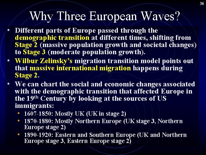 36 Why Three European Waves? • Different parts of Europe passed through the demographic