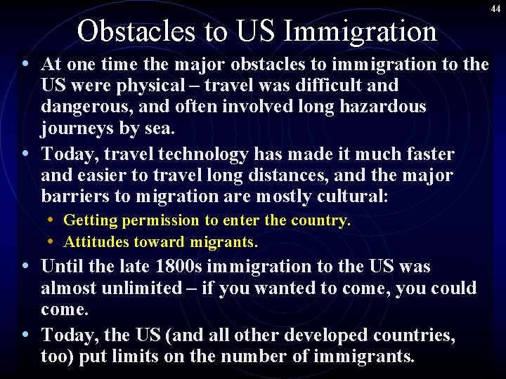 Obstacles to US Immigration • At one time the major obstacles to immigration to