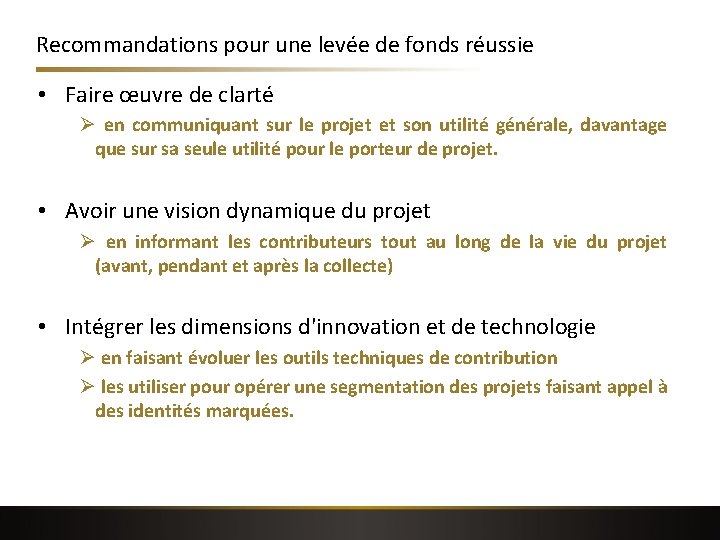 Recommandations pour une levée de fonds réussie • Faire œuvre de clarté Ø en