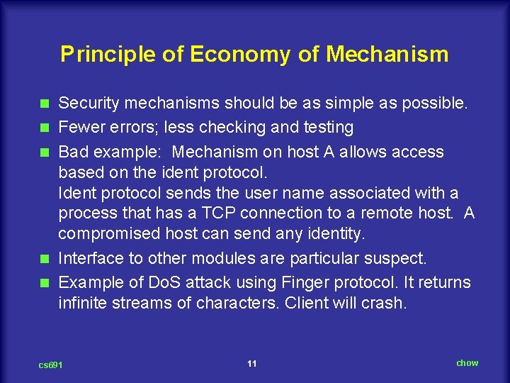 Principle of Economy of Mechanism n n n Security mechanisms should be as simple