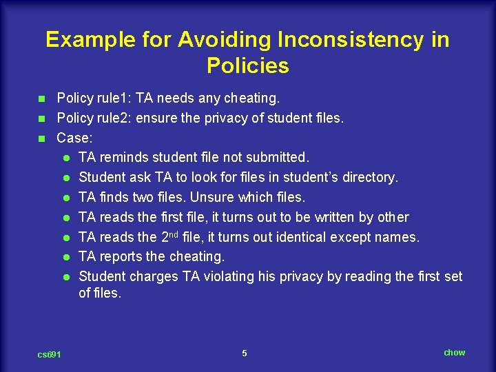 Example for Avoiding Inconsistency in Policies Policy rule 1: TA needs any cheating. n