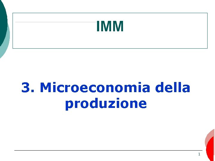 IMM 3. Microeconomia della produzione 1 