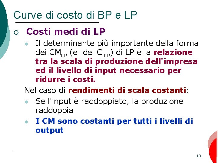 Curve di costo di BP e LP ¡ Costi medi di LP Il determinante
