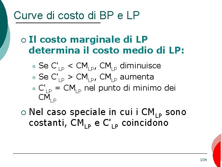 Curve di costo di BP e LP ¡ Il costo marginale di LP determina
