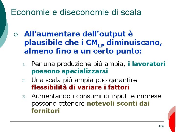 Economie e diseconomie di scala ¡ All'aumentare dell'output è plausibile che i CMLP diminuiscano,
