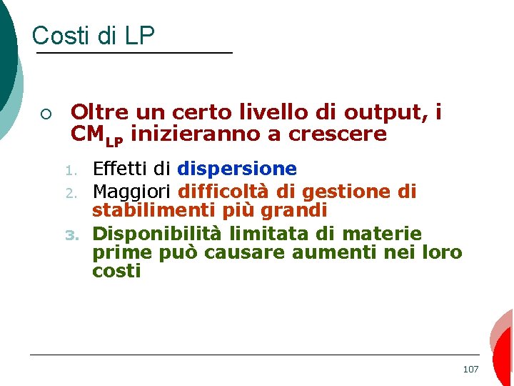 Costi di LP ¡ Oltre un certo livello di output, i CMLP inizieranno a
