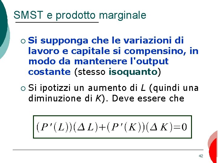 SMST e prodotto marginale ¡ ¡ Si supponga che le variazioni di lavoro e