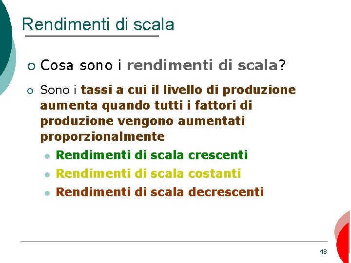 Rendimenti di scala ¡ ¡ Cosa sono i rendimenti di scala? Sono i tassi